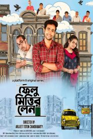 Felu Mitter Lane (2023) Season 01 All Episode (1-8) Bengali Platform8 WEB-DL – 480P | 720P | 1080P – Download & Watch Online
